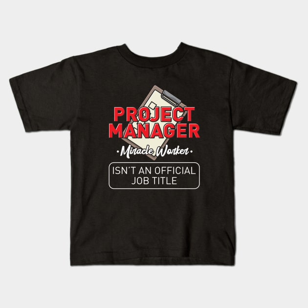 Project Manager Management Kids T-Shirt by OculusSpiritualis